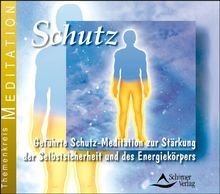 Schutz - Geführte Schutz-Meditation zur Stärkung der Selbstsicherheit und des Energiekörpers