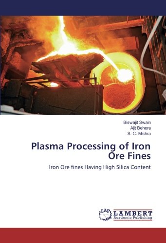 Plasma Processing of Iron Ore Fines: Iron Ore fines Having High Silica Content