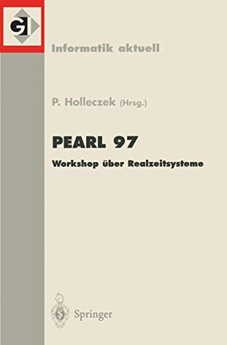 PEARL 97. Workshop über Realzeitsysteme (Informatik aktuell. Im Auftrag der Gesellschaft für Informatik (GI))