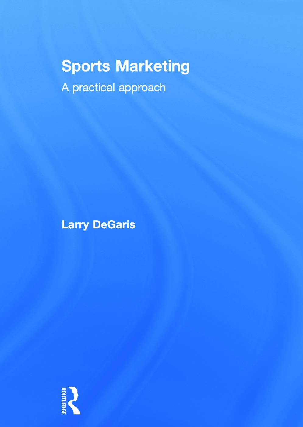 Sports Marketing: A Practical Approach