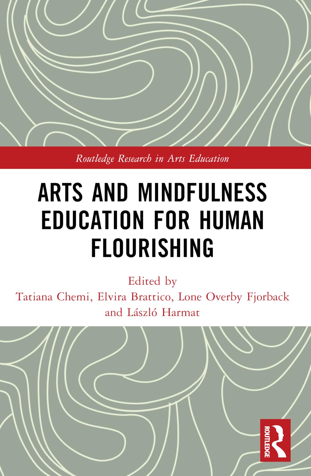 Arts and Mindfulness Education for Human Flourishing (Routledge Research in Arts Education)