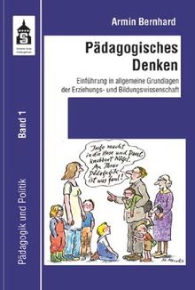 Pädagogisches Denken: Einführung in allgemeine Grundlagen der Erziehungs- und Bildungswissenschaft