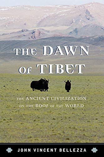 Bellezza, John Vincent The Dawn Of Tibet, The Ancient Civilization On The Roof Of The World