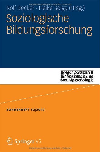 Soziologische Bildungsforschung (Kölner Zeitschrift für Soziologie und Sozialpsychologie Sonderhefte)