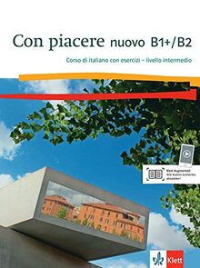 Con piacere nuovo B1+/B2: Corso di italiano con esercizi + audio online - livello intermedio
