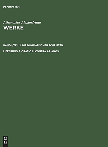 Athanasius Alexandrinus: Werke. Die Dogmatischen Schriften: Oratio III contra Arianos