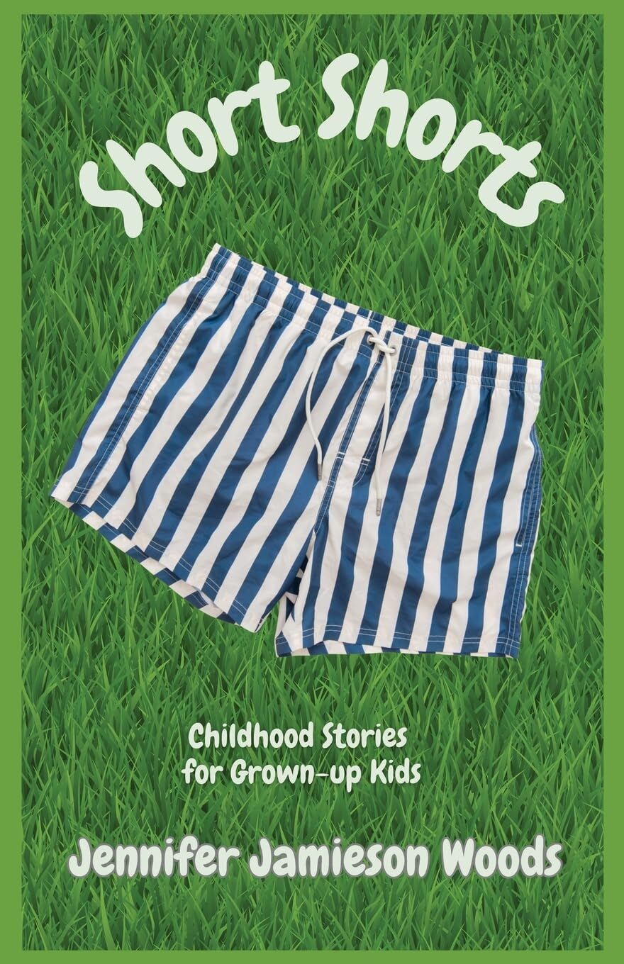Short Shorts, Childhood Stories for Grown-up Kids