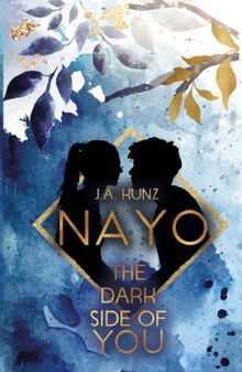 Nayo - The Dark Side of You: Eine romantische YA Liebesgeschichte mit Bad Boy, Band 1 (Nayo – Die Dark Side-Reihe, Band 1)