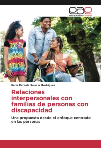 Relaciones interpersonales con familias de personas con discapacidad: Una propuesta desde el enfoque centrado en las personas