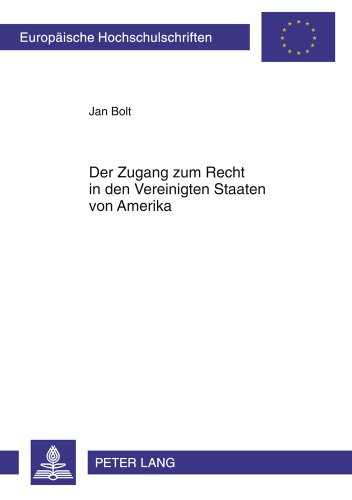 Der Zugang zum Recht in den Vereinigten Staaten von Amerika (Europäische Hochschulschriften / European University Studies / Publications Universitaires Européennes)