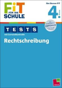 Fit für die Schule: Tests mit Lernzielkontrolle. Rechtschreibung 4. Klasse