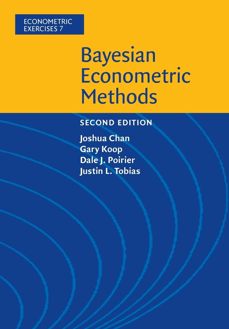Bayesian Econometric Methods (Econometric Exercises, 7, Band 7)