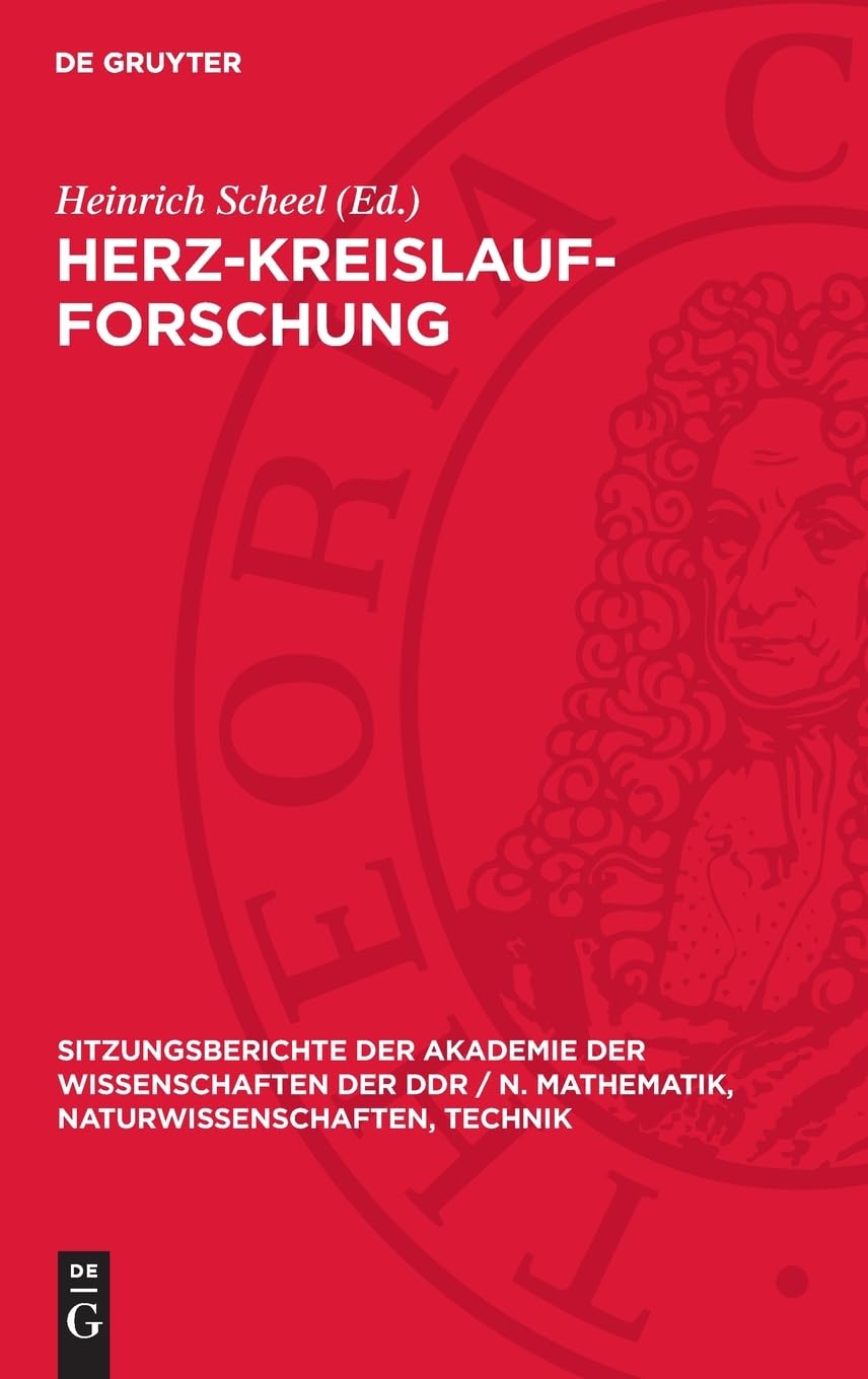 Herz-Kreislauf-Forschung: Rudolf Baumann zum 70. Geburtstag (Sitzungsberichte der Akademie der Wissenschaften der DDR / N. Mathematik, Naturwissenschaften, Technik, 1982,16)