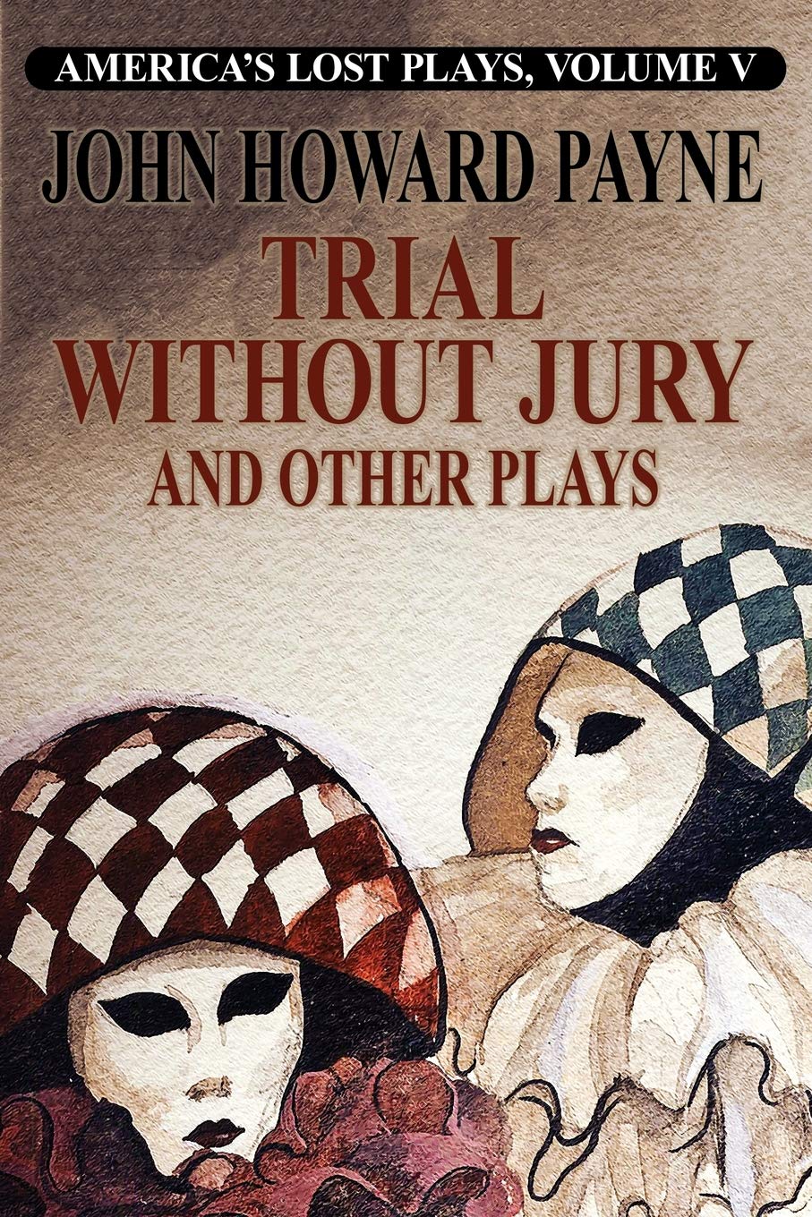 Trial Without Jury and Other Plays (America's Lost Plays, Band 5)