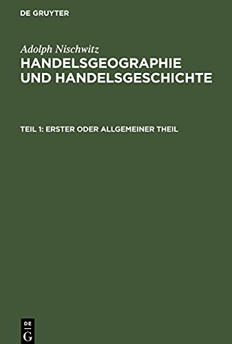 Handelsgeographie und Handelsgeschichte, Teil 1, Erster oder allgemeiner Theil
