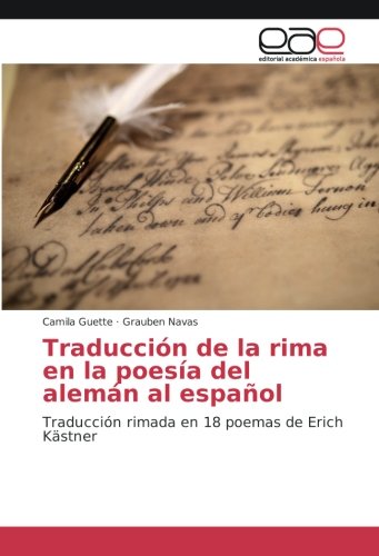 Traducción de la rima en la poesía del alemán al español: Traducción rimada en 18 poemas de Erich Kästner