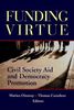 Funding Virtue: Civil Society Aid and Democracy Promotion