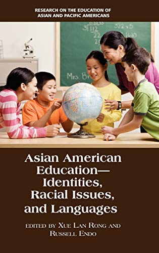 Asian American Education: Identities, Racial Issues, and Languages (Hc) (Research on the Education of Asian and Pacific Americans)