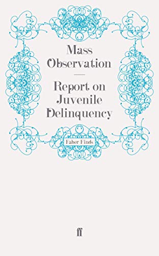 Report on Juvenile Delinquency (Mass Observation social surveys)