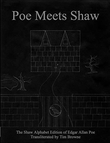 Poe Meets Shaw: The Shaw Alphabet Edition of Edgar Allan Poe