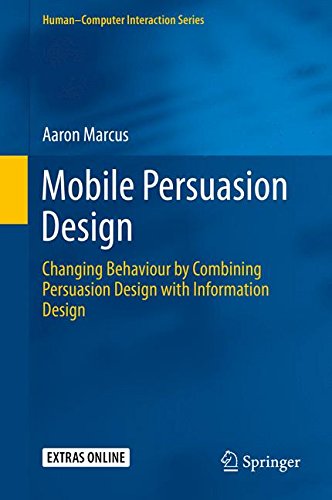 Mobile Persuasion Design: Changing Behaviour by Combining Persuasion Design with Information Design (Human-Computer Interaction Series)