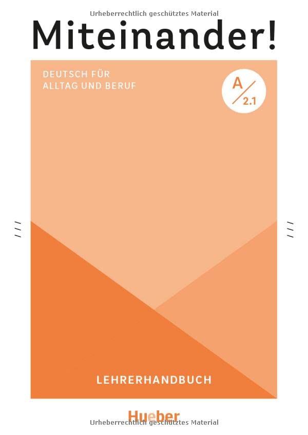 Miteinander! Deutsch für Alltag und Beruf A2.1: Deutsch als Zweitsprache / Lehrerhandbuch