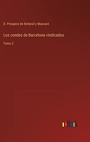 Los condes de Barcelona vindicados: Tomo 2