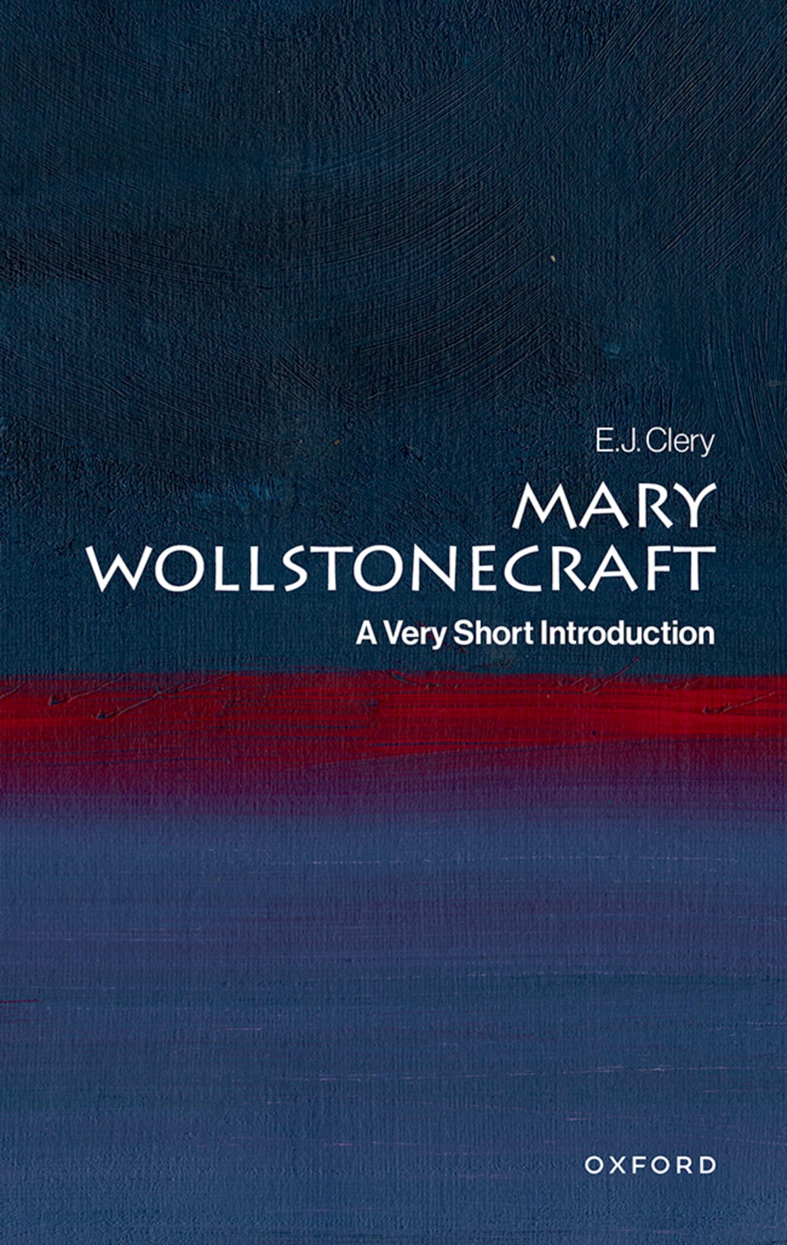 Clery, E. J. Mary Wollstonecraft, A Very Short Introduction (Very Short Introductions)
