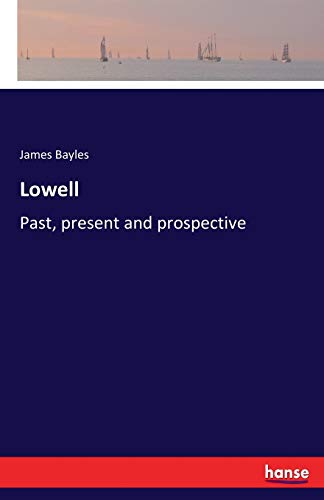 Lowell: Past, present and prospective