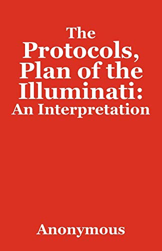 The Protocols, Plan of the Illuminati: An Interpretation