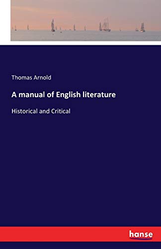 A manual of English literature: Historical and Critical