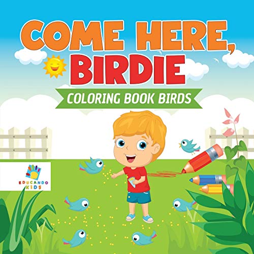 Come Here, Birdie Coloring Book Birds
