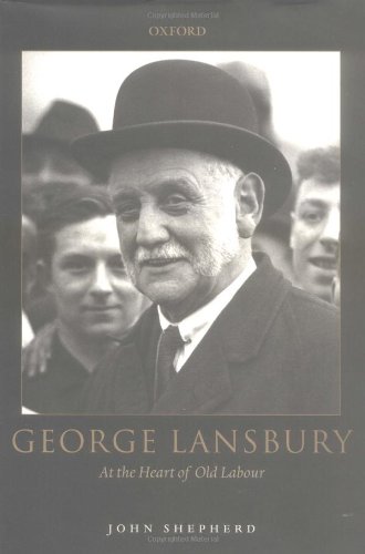 George Lansbury: At the Heart of Old Labour