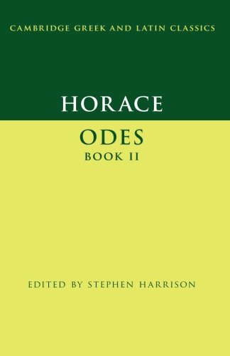Horace: Odes Book II (Cambridge Greek and Latin Classics)