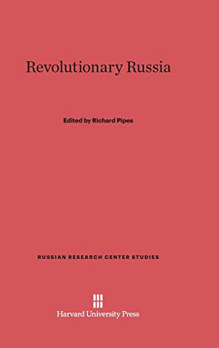 Revolutionary Russia (Russian Research Center Studies, Band 55)