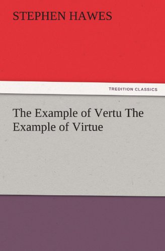 The Example of Vertu The Example of Virtue (TREDITION CLASSICS)