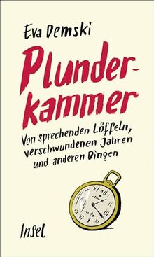 Plunderkammer: Von sprechenden Löffeln, verschwundenen Jahren und anderen Dingen