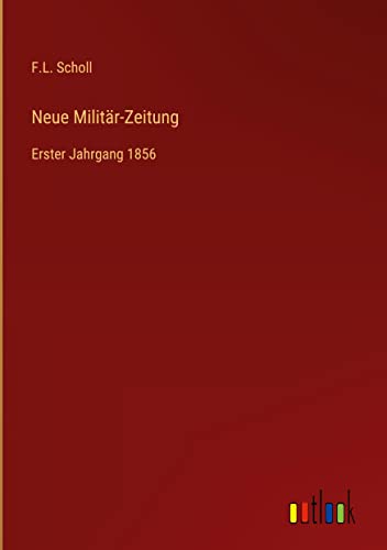 Neue Militär-Zeitung: Erster Jahrgang 1856