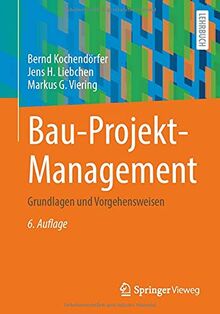 Bau-Projekt-Management: Grundlagen und Vorgehensweisen