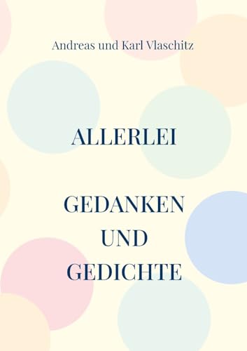 Allerlei: Gedanken und Gedichte