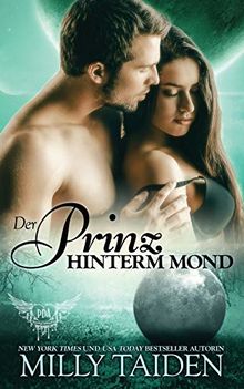 Der Prinz Hinterm Mond: Die Krieger Von Galaxa (Paranormale Datingagentur, Band 16)