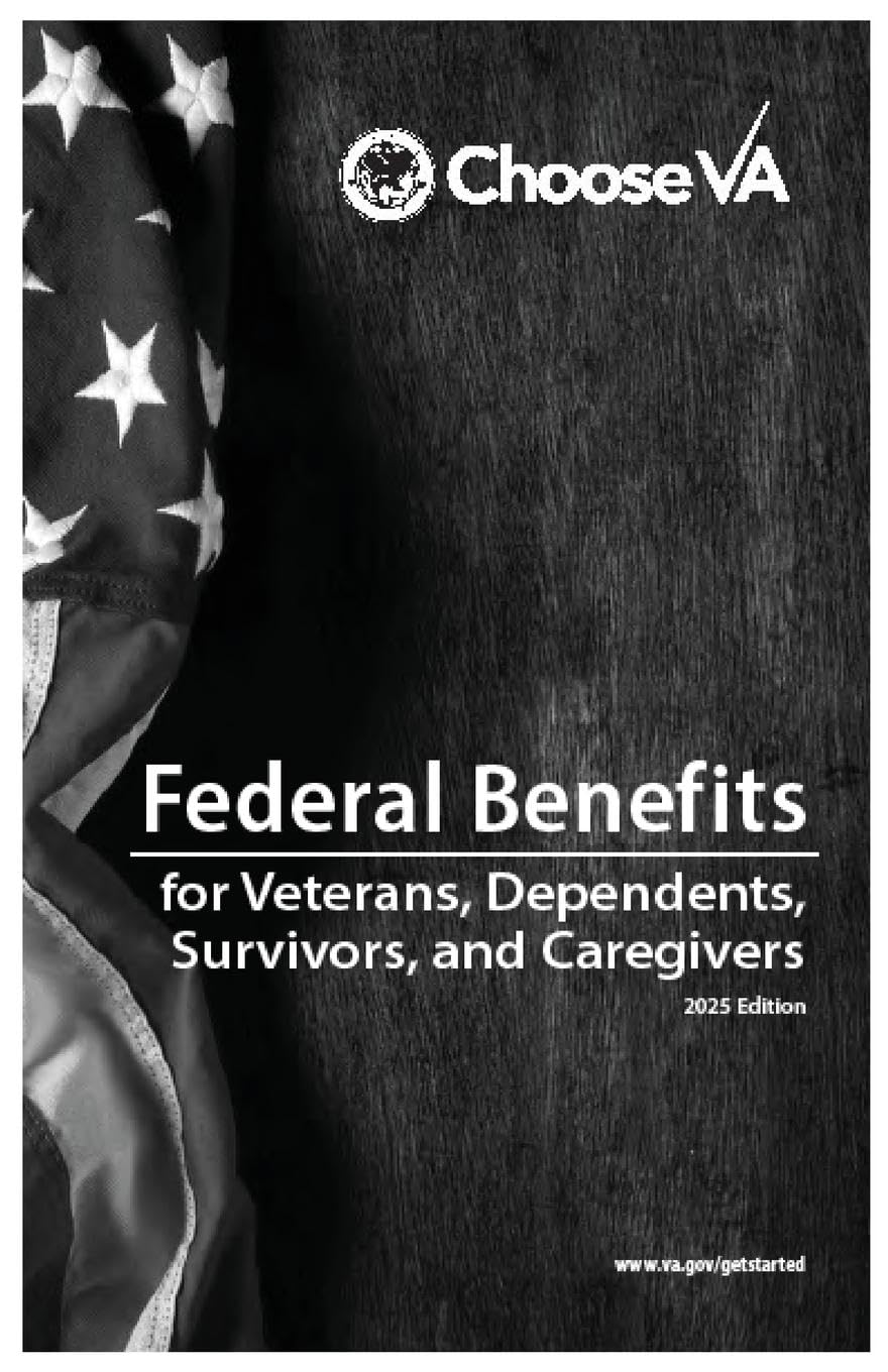 Federal Benefits for Veterans, Dependents, Survivors, and Caregivers 2025 Edition