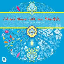 Schenk deiner Seele ein Mandala: Ausmalen und Auftanken | Buch | Zustand sehr gut