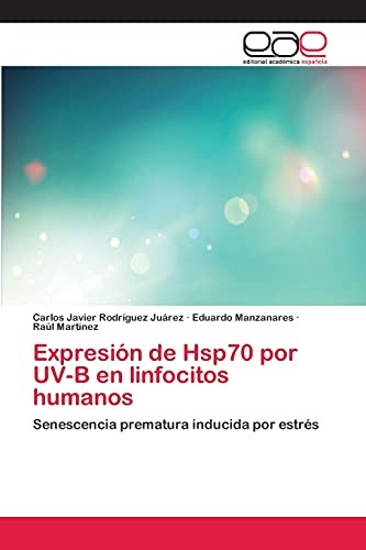 Expresión de Hsp70 por UV-B en linfocitos humanos: Senescencia prematura inducida por estrés