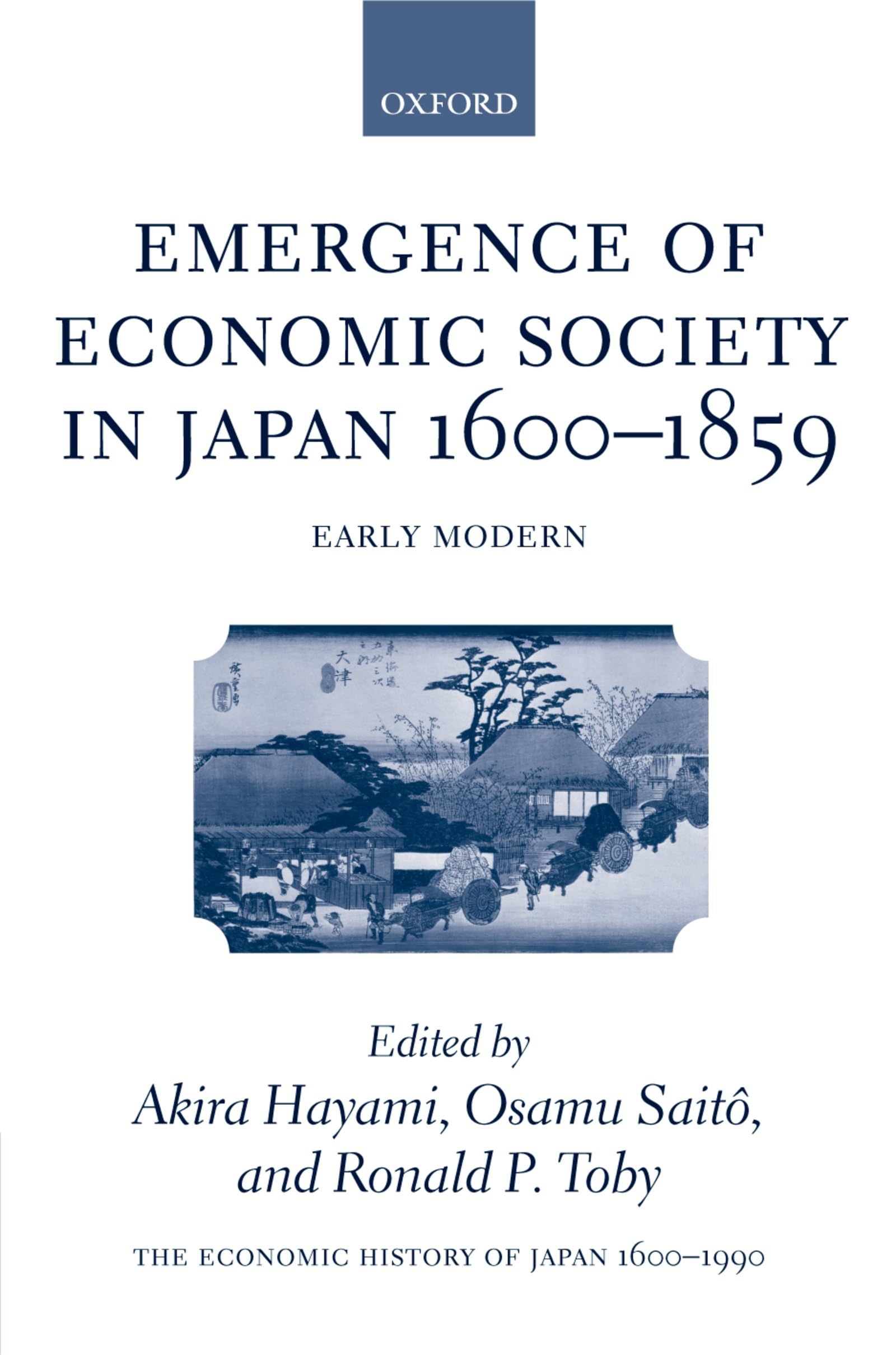 The Economic History of Japan: 1600-1990: Volume 1: Emergence of Economic Society in Japan, 1600-1859 (The Economic History of Japan, 1660-1990)