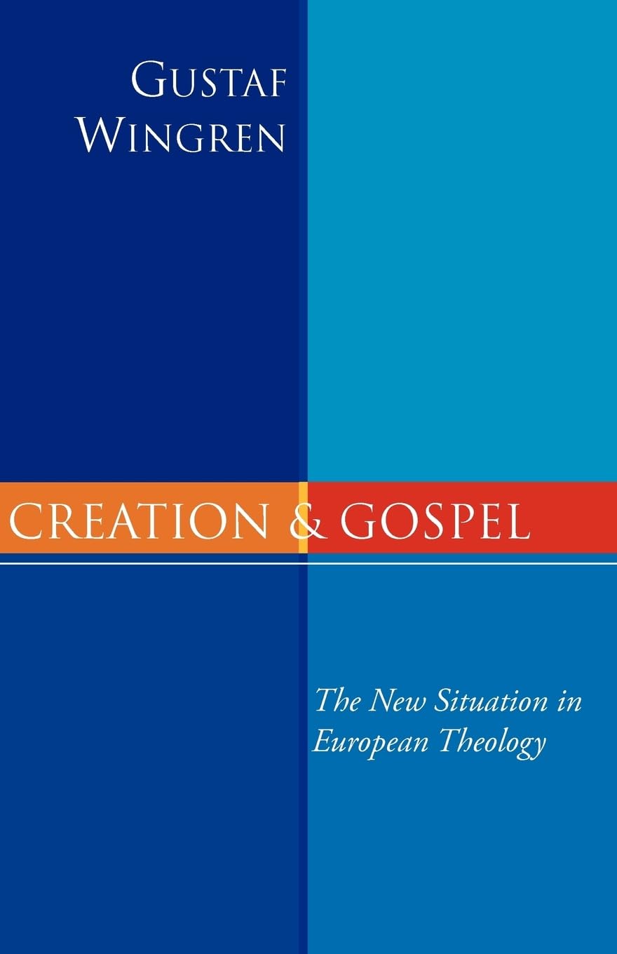 Creation and Gospel: The New Situation in European Theology