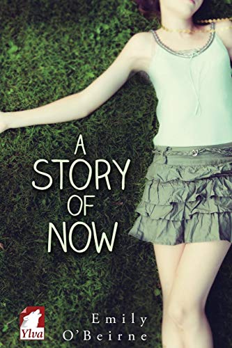 A Story of Now (A Story of Now Series, Band 1)