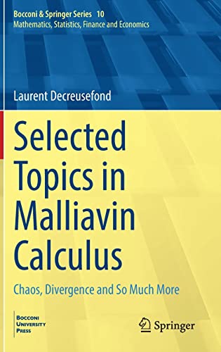 Selected Topics in Malliavin Calculus: Chaos, Divergence and So Much More (Bocconi & Springer Series, 10, Band 10)