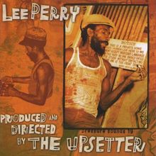 Produced & Directed By the Upsetter