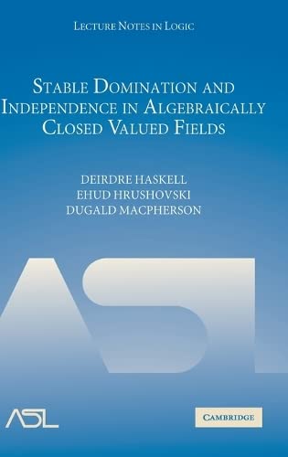 Stable Domination and Independence in Algebraically Closed Valued Fields (Lecture Notes in Logic, Band 30)